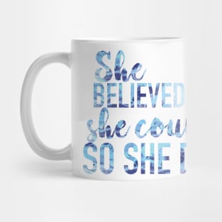 She Believed She Could So She Did Mug